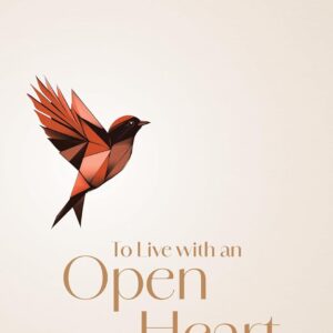To Live with an Open Heart