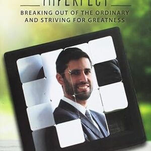 Perfectly Imperfect - Breaking Out of the Ordinary and Striving for Greatness