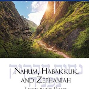 Nahum, Habakkuk, and Zephaniah: Lights in the Valley