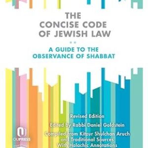 The Concise Code of Jewish Law: A Guide to the Observance of Shabbat