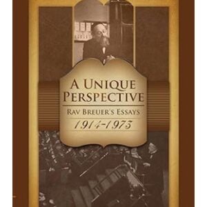 A Unique Perspective: Rav Breuer's Essays 1914-1973