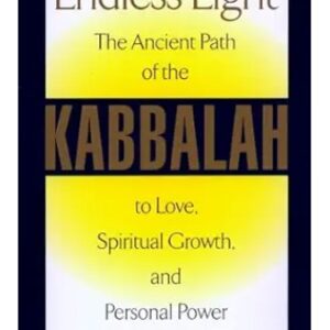 Endless Light: The Ancient Path of Kabbalah