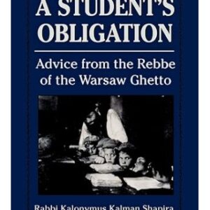 A Student's Obligation: Advice from the Rebbe of the Warsaw Ghetto