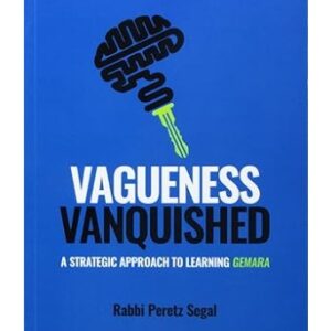 Vagueness Vanquished - A Strategic Approach to Learning Gemara