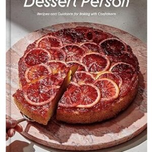 Dessert Person: Recipes and Guidance for Baking with Confidence