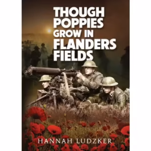 Though Poppies Grow in Flanders Fields
