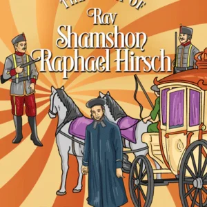 The Story of Rav Shamshon Raphael Hirsch