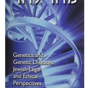 Mi Dor Le Dor Genetics and Genetic Diseases: Jewish Legal and Ethical Perspectives
