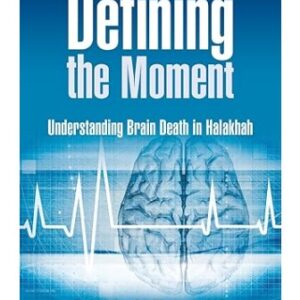 Defining the Moment: Understanding Brain Death in Halakhah