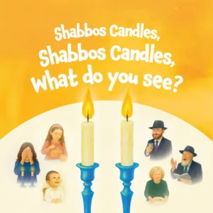 Shabbos Candles, Shabbos Candles, What Do You