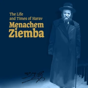 The Life and Times of Harav Menachem Ziemba